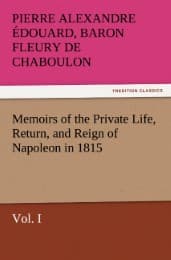 Cover von Memoirs of the Private Life, Return, and Reign of Napoleon in 1815, Vol. I