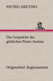 Cover von Die Gespräche des göttlichen Pietro Aretino