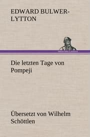 Cover von Die letzten Tage von Pompeji (Uebersetzt von Wilhelm Schöttlen)