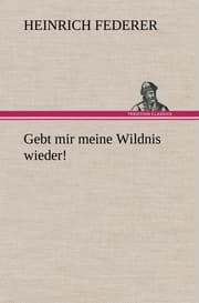 Cover von Gebt mir meine Wildnis wieder!