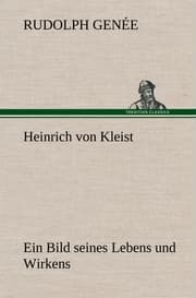 Cover von Heinrich von Kleist.Ein Bild seines Lebens und Wirkens.