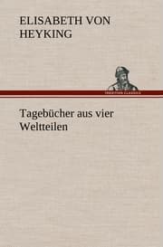 Cover von Tagebücher aus vier Weltteilen