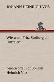 Cover von Wie ward Fritz Stolberg ein Unfreier?