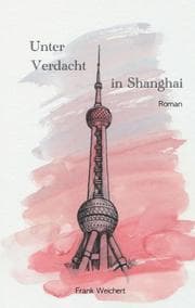 Cover von Unter Verdacht in Shanghai