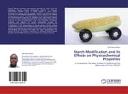 Cover von Starch Modification and its Effects on Physicochemical Properties