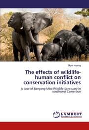 Cover von The effects of wildlife-human conflict on conservation initiatives