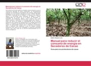 Cover von Manual para reducir el consumo de energía en Secadoras de Cacao