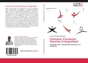 Cover von Gimnasia, Formación Docente e Integralidad