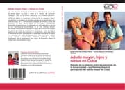 Cover von Adulto mayor, hijos y nietos en Cuba