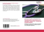 Cover von Cardiopatía isquémica en adultos mayores.Factores modificables