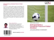 Cover von Antropometría y Condición Física en Fútbol Amateur