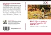 Cover von África negra en los libros de viajes españoles del Siglo de Oro