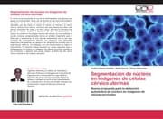 Cover von Segmentación de núcleos en imágenes de células cérvico uterinas
