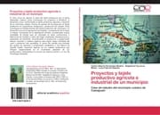 Cover von Proyectos y tejido productivo agrícola e industrial de un municipio