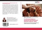 Cover von La discapacidad en población geriátrica del Distrito Federal, 2000