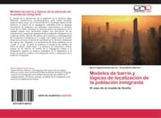 Cover von Modelos de barrio y lógicas de localización de la población inmigrante