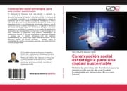 Cover von Construcción social estratégica para una ciudad sustentable