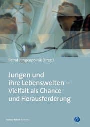 Cover von Jungen und ihre Lebenswelten - Vielfalt als Chance und Herausforderung