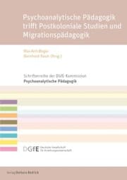 Cover von Psychoanalytische Pädagogik trifft Postkoloniale Studien und Migrationspädagogik