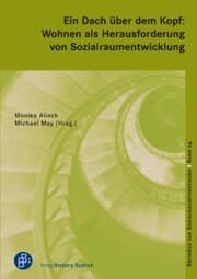 Cover von Ein Dach über dem Kopf: Wohnen als Herausforderung von Sozialraumentwicklung
