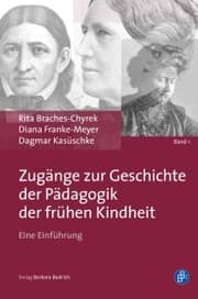 Cover von Zugänge zur Geschichte der Pädagogik der frühen Kindheit
