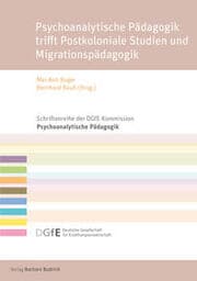 Cover von Psychoanalytische Pädagogik trifft Postkoloniale Studien und Migrationspädagogik