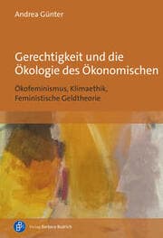 Cover von Gerechtigkeit und die Ökologie des Ökonomischen