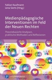 Cover von Medienpädagogische Interventionen im Feld der Neuen Rechten