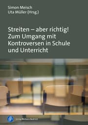 Cover von Streiten - aber richtig! Zum Umgang mit Kontroversen in Schule und Unterricht
