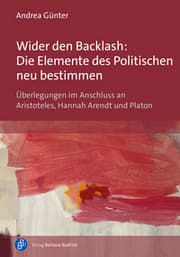 Cover von Wider den Backlash: Die Elemente des Politischen neu bestimmen