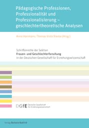 Cover von Pädagogische Professionen, Professionalität und Professionalisierung - geschlechtertheoretische Analysen