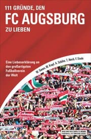 Cover von 111 Gründe, den FC Augsburg zu lieben