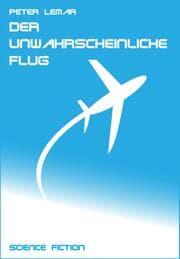 Cover von Der unwahrscheinliche Flug