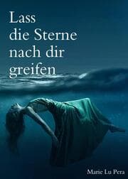 Cover von Lass die Sterne nach dir greifen