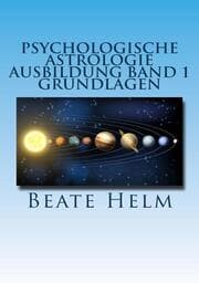 Cover von Psychologische Astrologie - Ausbildung Band 1: Grundlagen der Astrologie