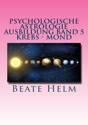 Cover von Psychologische Astrologie - Ausbildung Band 5 Krebs - Mond