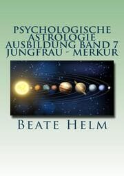 Cover von Psychologische Astrologie - Ausbildung Band 7 Jungfrau - Merkur