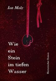 Cover von Wie ein Stein im tiefen Wasser