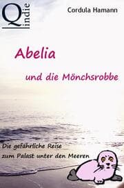 Cover von Abelia und die Mönchsrobbe