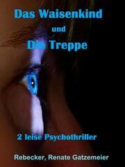 Cover von 'Das Waisenkind' und 'Die Treppe'