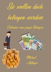 Cover von Sie wollen doch betrogen werden!