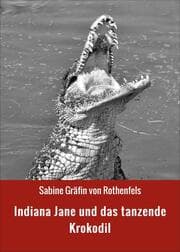 Cover von Indiana Jane und das tanzende Krokodil