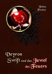 Cover von Veyron Swift und das Juwel des Feuers