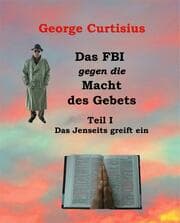 Cover von Das FBI gegen die Macht des Gebets I