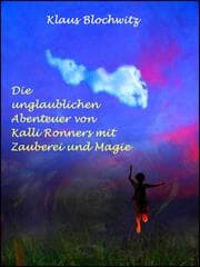 Cover von Die unglaublichen Abenteuer von Kalli Ronners mit Zauberei und Magie