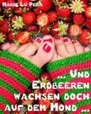 Cover von Und Erdbeeren wachsen doch auf dem Mond