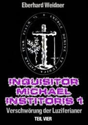 Cover von INQUISITOR MICHAEL INSTITORIS 1 - Teil Vier