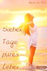 Cover von Sieben Tage pures Leben