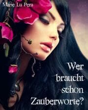 Cover von Wer braucht schon Zauberworte?