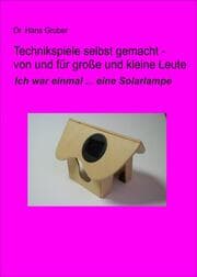 Cover von Technikspiele selbst gemacht - von und für kleine und große Leute